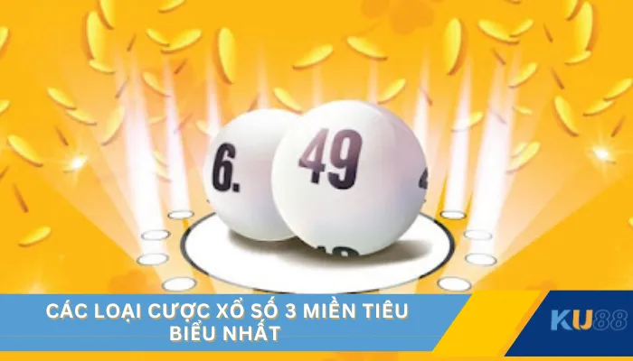 Các loại cược xổ số 3 miền tiêu biểu nhất