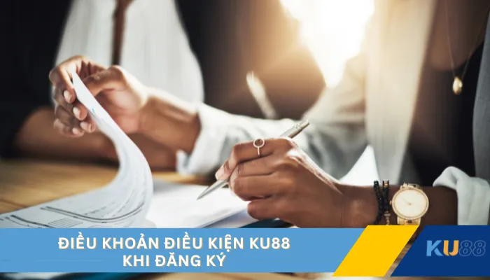 Điều khoản điều kiện KU88 khi đăng ký