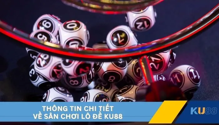 Thông tin chi tiết về sân chơi lô đề KU88